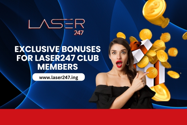 Exclusive Bonuses for Laser247 Club