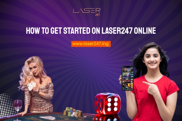 How to Get Started on Laser247