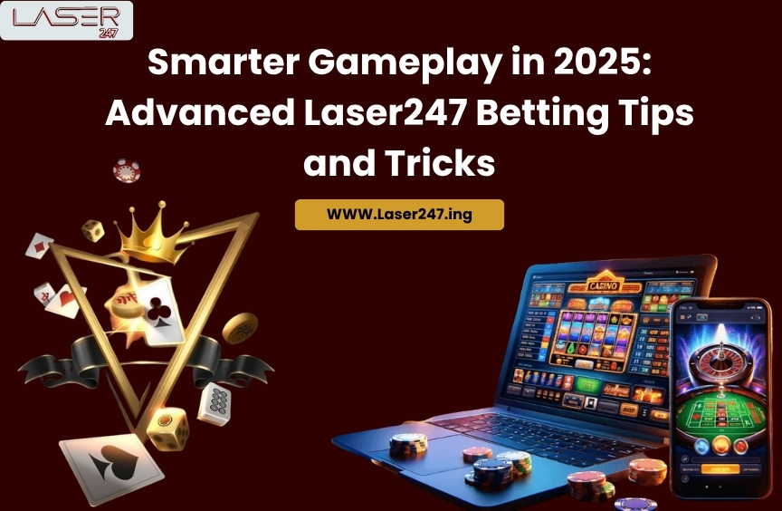 You are currently viewing Smarter Gameplay in 2025: Advanced Laser247 Betting Tips and Tricks