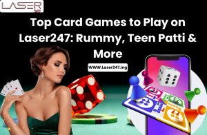 Read more about the article Top Card Games to Play on Laser247: Rummy, Teen Patti & More