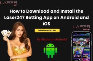 Read more about the article How to Download and Install the Laser247 Betting App on Android and iOS